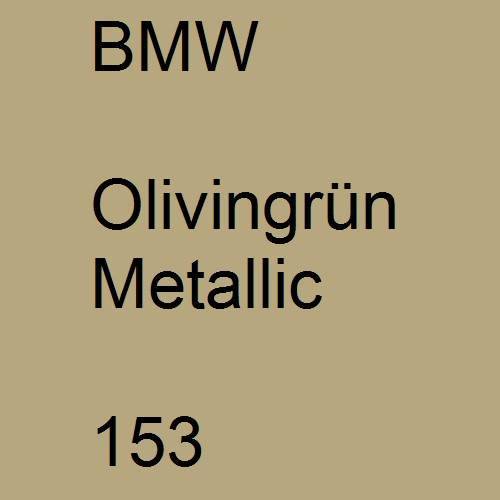 BMW, Olivingrün Metallic, 153.